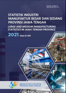 Statistik Industri Manufaktur  Besar Sedang Provinsi Jawa Tengah 2021