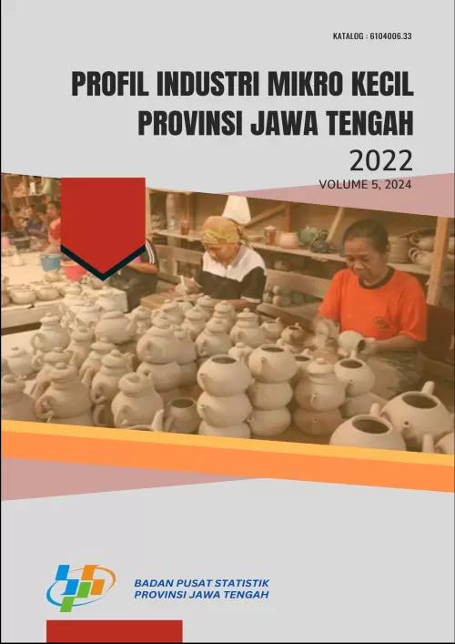 Profil Industri Mikro dan Kecil Provinsi Jawa Tengah 2022