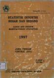 Large and Medium Manufacturing Industry Statistics of Jawa Tengah 1997 Volume l