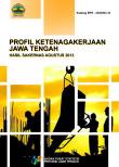 Profil Ketenagakerjaan Jawa Tengah Hasil Sakernas Agustus 2013