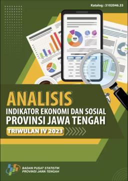 Analysis Of Economic And Social Indicators Quarter IV-2023 Jawa Tengah Province