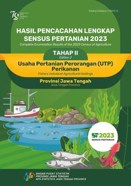 Hasil Pencacahan Lengkap Sensus Pertanian 2023 - Tahap II Usaha Pertanian Perorangan (UTP) Perikanan Provinsi Jawa Tengah