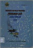 Produksi dan Nilai Produksi Perikanan Laut Jawa Tengah 2004