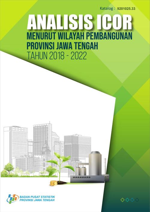 Analisis ICOR menurut Wilayan Pembangunan Provinsi Jawa Tengah Tahun 2018 - 2022