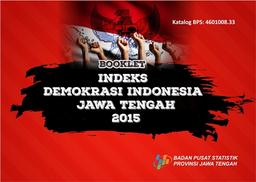 Booklet Indeks Demokrasi Indonesia Jawa Tengah 2015