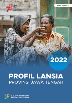 Aging Population Profile Of Jawa Tengah Province 2022