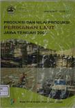 Production and Value of Marine Fisheries Production in Central Java 2005