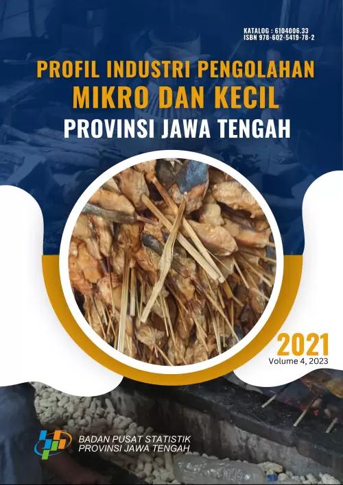 Profil Industri Mikro dan Kecil Provinsi Jawa Tengah 2021