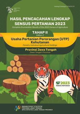 Hasil Pencacahan Lengkap Sensus Pertanian 2023 - Tahap II Usaha Pertanian Perorangan (UTP) Kehutanan Provinsi Jawa Tengah