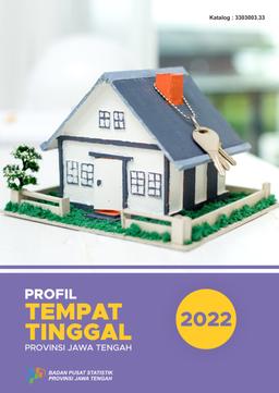 Profil Tempat Tinggal Provinsi Jawa Tengah 2022