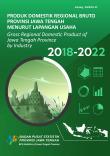 Produk Domestik Regional Bruto Provinsi Jawa Tengah Menurut Lapangan Usaha 2018-2022