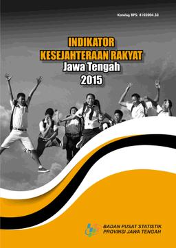 Welfare Indicators Of Jawa Tengah 2015