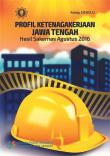 Employment Profile of Jawa Tengah, Result of Sakernas August 2016