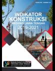 Indikator Konstruksi Provinsi Jawa Tengah 2019-2021