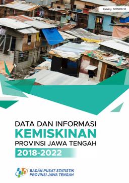 Data Dan Informasi Kemiskinan Provinsi Jawa Tengah 2018-2022