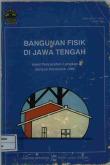 Bangunan Fisik di Jawa Tengah Hasil Pencacahan Lengkap Sensus Penduduk 1990