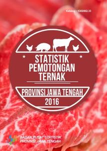 Statistik Pemotongan Ternak Provinsi Jawa Tengah 2016