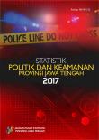 Statistik Politik Dan Keamanan Provinsi Jawa Tengah 2017