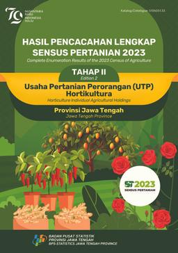 Hasil Pencacahan Lengkap Sensus Pertanian 2023 - Tahap II Usaha Pertanian Perorangan (UTP) Hortikultura Provinsi Jawa Tengah