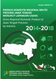 Gross Regional Domestic Product Of Jawa Tengah Province By Industrial Origin 2014-2018