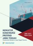 INDIKATOR KONSTRUKSI PROVINSI JAWA TENGAH 2017-2019