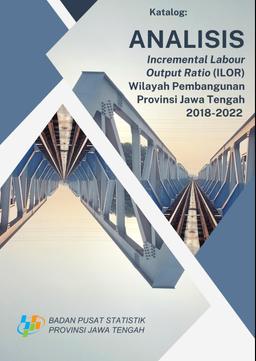 Incremental Analysis Of Labor Output Ratio (ILOR) Development Area Of Jawa Tengah Province 2018-2022