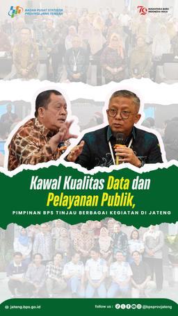 Kawal Kualitas Data dan Pelayanan Publik, Pimpinan BPS Tinjau Berbagai Kegiatan di Jateng