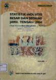 Large and Medium Manufacturing Industry Statistics of Jawa Tengah 2004 Volume l