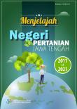 Menjelajah Negeri Pertanian Jawa Tengah 2011-2021