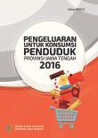 Pengeluaran Untuk Konsumsi Penduduk Provinsi Jawa Tengah 2016