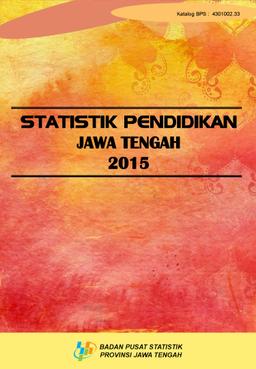 Statistik Pendidikan Jawa Tengah 2015