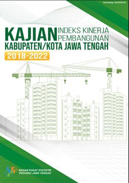 Kajian Indeks Kinerja Pembangunan Kabupaten/Kota Jawa Tengah 2018-2022