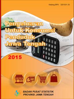 Pengeluaran Untuk Konsumsi Penduduk Jawa Tengah 2015