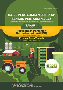 Hasil Pencacahan Lengkap Sensus Pertanian 2023 - Tahap II Perusahaan Pertanian Berbadan Hukum (UPB) Provinsi Jawa Tengah