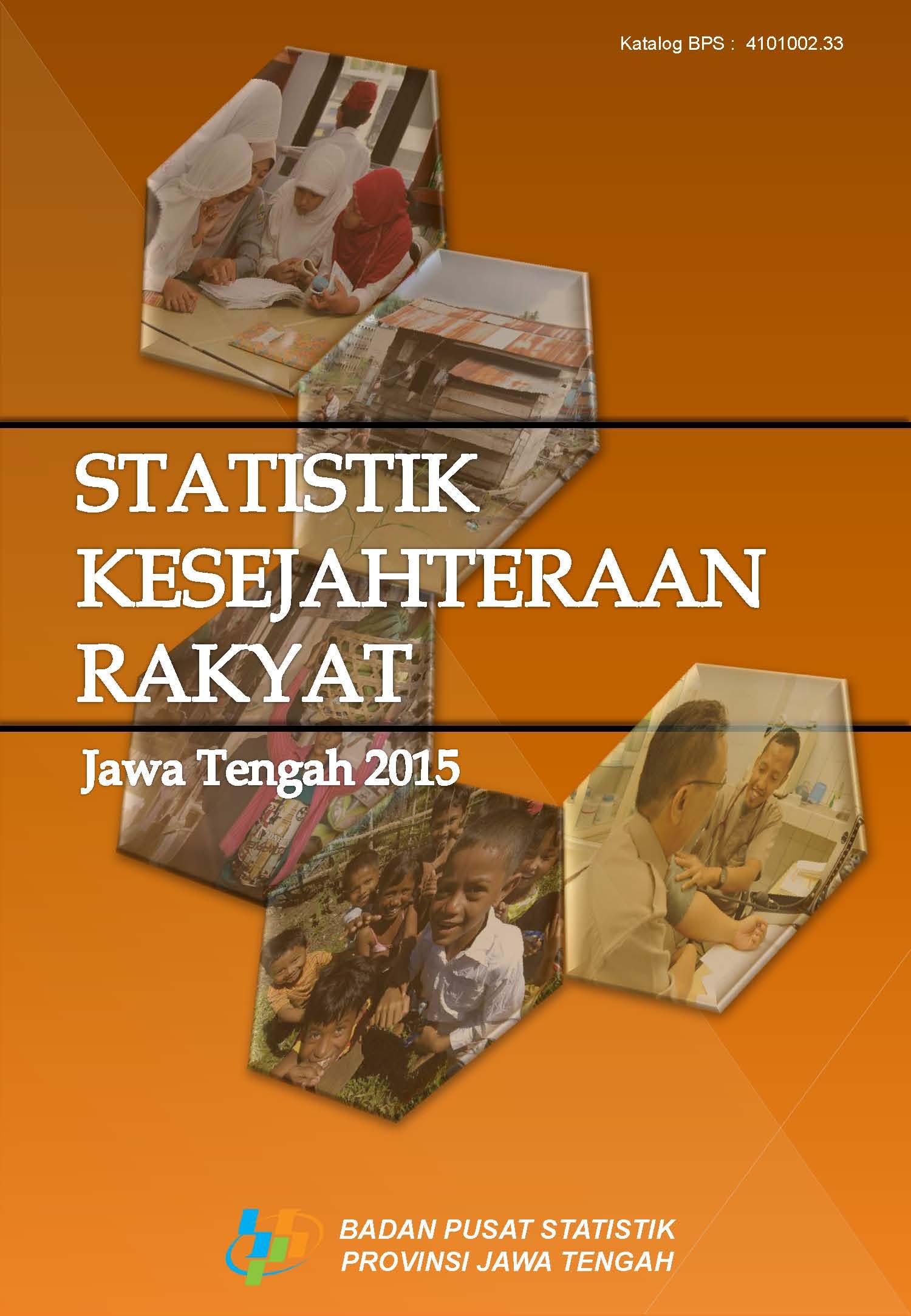 Statistik Kesejahteraan Rakyat Jawa Tengah 2015