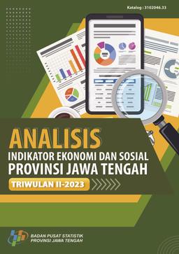 Analisis Indikator Ekonomi Dan Sosial Triwulan II-2023 Provinsi Jawa Tengah