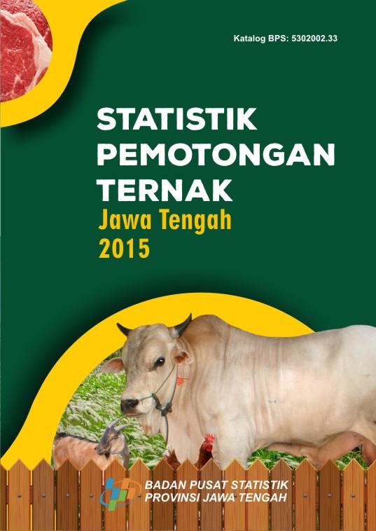 Statistik Pemotongan Ternak Jawa Tengah 2015