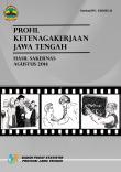 Profil Ketenagakerjaan Jawa Tengah Hasil Sakernas Agustus 2014