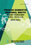 Produk Domestik Regional Bruto (Pdrb) Menurut Pengeluaran Jawa Tengah 2010-2014