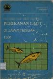 Produksi dan Nilai Produksi Perikanan Laut Jawa Tengah 1991