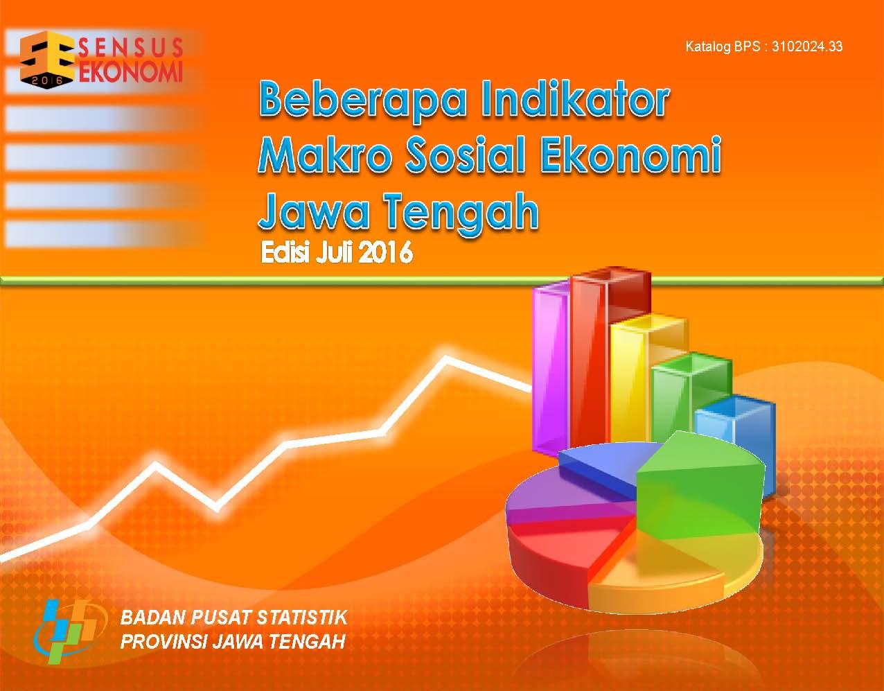 Macro Social and Economic Indicators of Jawa Tengah July 2016 Edition