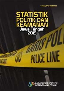 Statistik Politik Dan Keamanan Jawa Tengah 2015