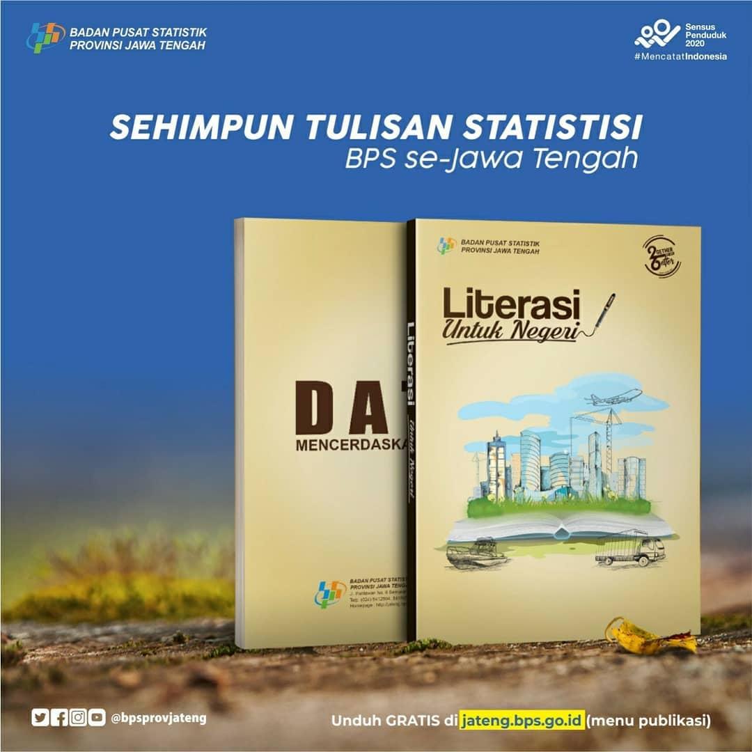 LITERASI UNTUK NEGERI: SEHIMPUN TULISAN STATISTISI BPS se-JAWA TENGAH