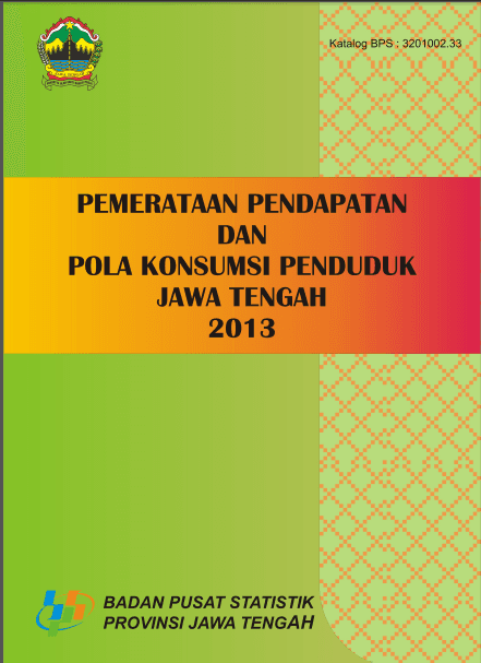 PEMERATAAN PENDAPATAN DAN POLA KONSUMSI PENDUDUK JAWA TENGAH 2013