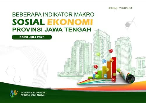 Beberapa Indikator Makro Sosial Ekonomi Provinsi Jawa Tengah Edisi Juli 2023