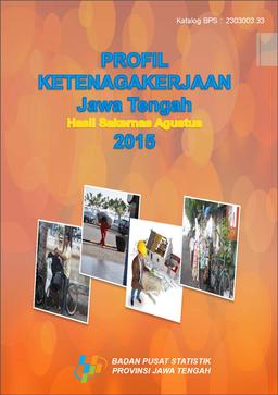 Employment Profile Jawa Tengah Sakernas Results August 2015