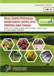 Hasil Survei Pertanian Antar Sensus (Sutas) 2018 Provinsi Jawa Tengah Seri-A2