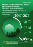 Produk Domestik Regional Bruto Provinsi Jawa Tengah Menurut  Lapangan Usaha 2017-2021