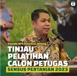 Kepala BPS Provinsi Jawa Tengah Tinjau Pelatihan Petugas ST2023