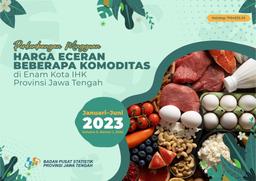 Weekly Retail Price Movement Of Selected Staple Goods In 6 Cities In Jawa Tengah (January-June 2023)